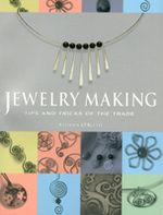 Jewelry Making Tips and Tricks of the Trade