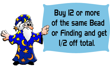 purchase 12 or more of a single bead type and get half off